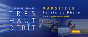 Les élus varois invités au 6ème Forum National du Très Haut Débit à Marseille les 5 et 6 septembre prochains